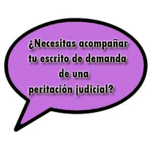 ¿Quiere incluir a su demanda una peritación judicial?
